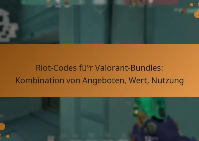 Riot-Codes für Valorant-Bundles: Kombination von Angeboten, Wert, Nutzung
