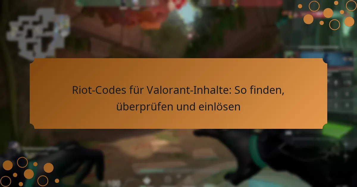 Riot-Codes für Valorant-Inhalte: So finden, überprüfen und einlösen