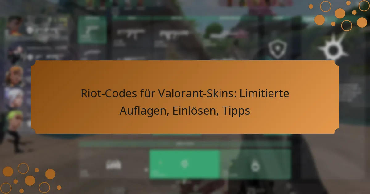Riot-Codes für Valorant-Skins: Limitierte Auflagen, Einlösen, Tipps