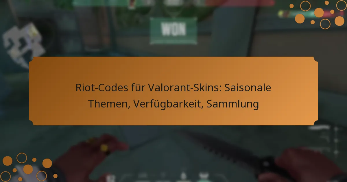 Riot-Codes für Valorant-Skins: Saisonale Themen, Verfügbarkeit, Sammlung