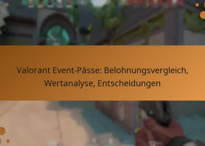 Valorant Event-Pässe: Belohnungsvergleich, Wertanalyse, Entscheidungen
