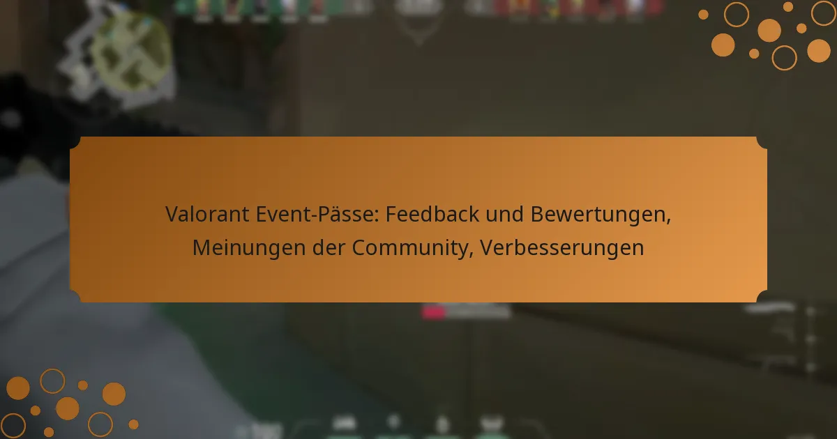Valorant Event-Pässe: Feedback und Bewertungen, Meinungen der Community, Verbesserungen