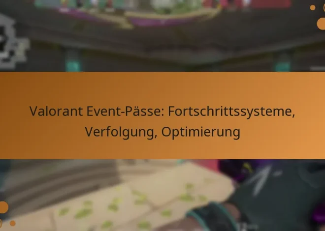Valorant Event-Pässe: Fortschrittssysteme, Verfolgung, Optimierung