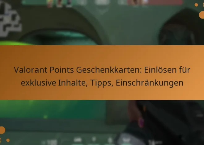 Valorant Points Geschenkkarten: Einlösen für exklusive Inhalte, Tipps, Einschränkungen