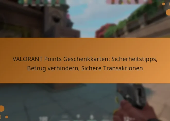 VALORANT Points Geschenkkarten: Sicherheitstipps, Betrug verhindern, Sichere Transaktionen