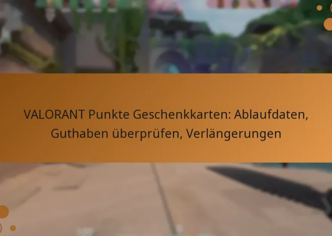 VALORANT Punkte Geschenkkarten: Ablaufdaten, Guthaben überprüfen, Verlängerungen