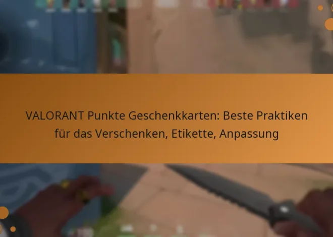 VALORANT Punkte Geschenkkarten: Beste Praktiken für das Verschenken, Etikette, Anpassung