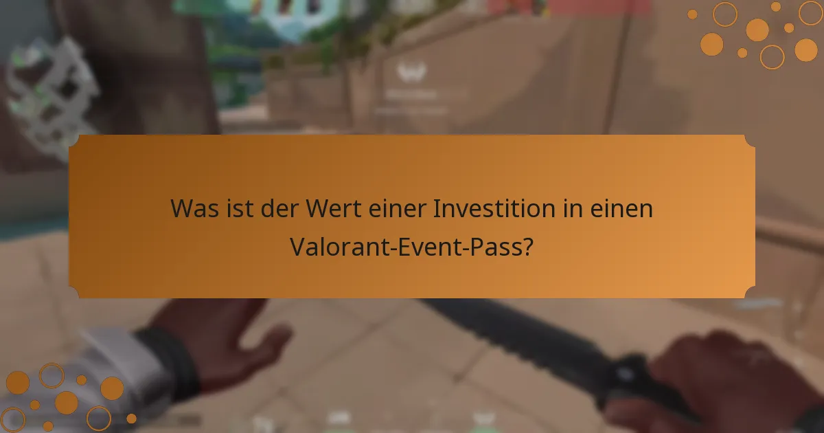 Wie vergleichen sich Valorant-Event-Pässe?