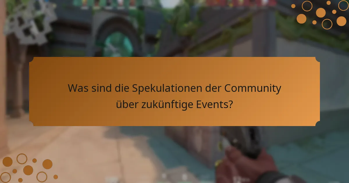 Was sind die Spekulationen der Community über zukünftige Events?
