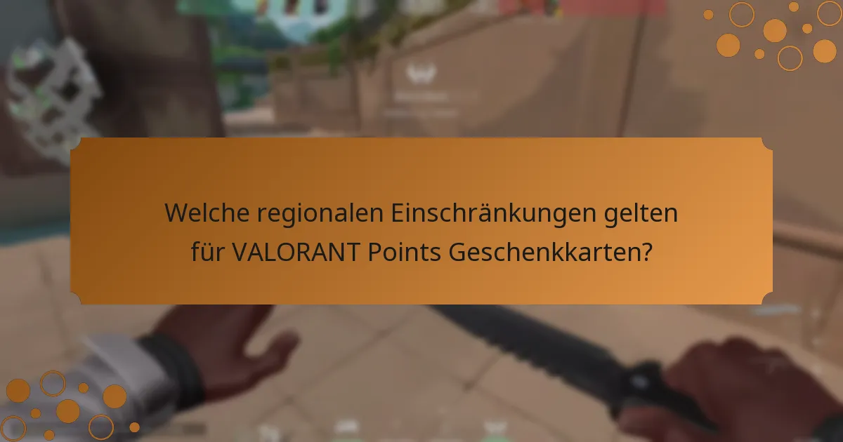 Wie können Benutzer regionale Einschränkungen für VALORANT Points Geschenkkarten umgehen?